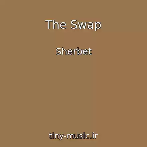 کاور آهنگ The Swap از Sherbet
