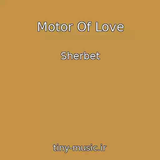 کاور آهنگ Motor Of Love از Sherbet
