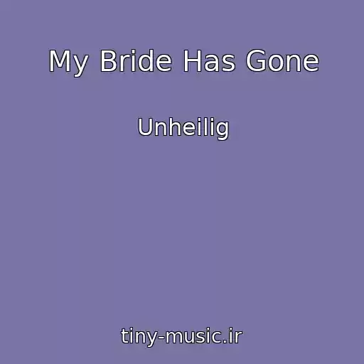 کاور آهنگ My Bride Has Gone از Unheilig