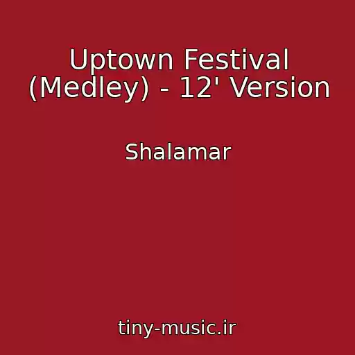 کاور آهنگ Uptown Festival (Medley) - 12' Version از Shalamar