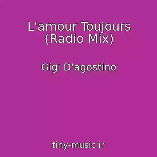 کاور آهنگ L'amour Toujours (Radio Mix) از Gigi D'agostino