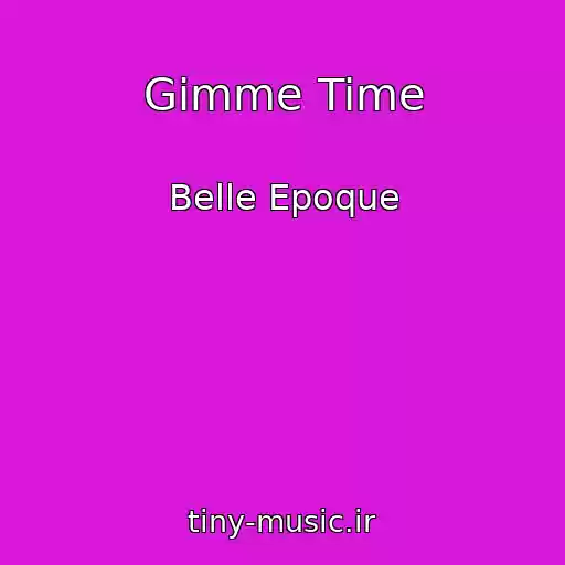 کاور آهنگ Gimme Time از Belle Epoque