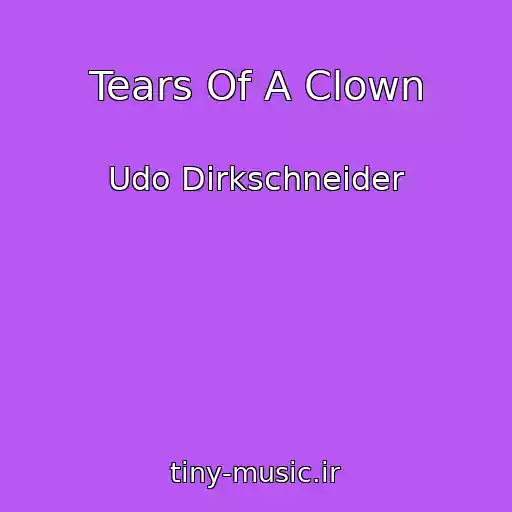 کاور آهنگ Tears Of A Clown از Udo Dirkschneider