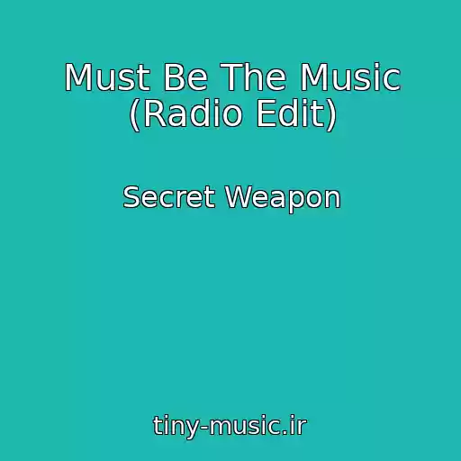کاور آهنگ Must Be The Music (Radio Edit) از Secret Weapon