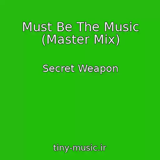 کاور آهنگ Must Be The Music (Master Mix) از Secret Weapon