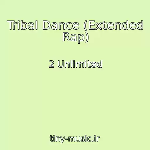 کاور آهنگ Tribal Dance (Extended Rap) از 2 Unlimited