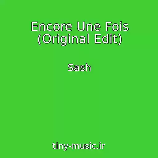 کاور آهنگ Encore Une Fois (Original Edit) از Sash
