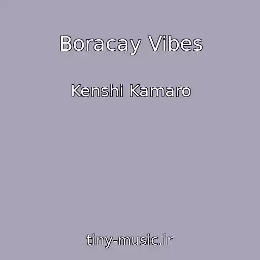 کاور آهنگ Boracay Vibes از Kenshi Kamaro