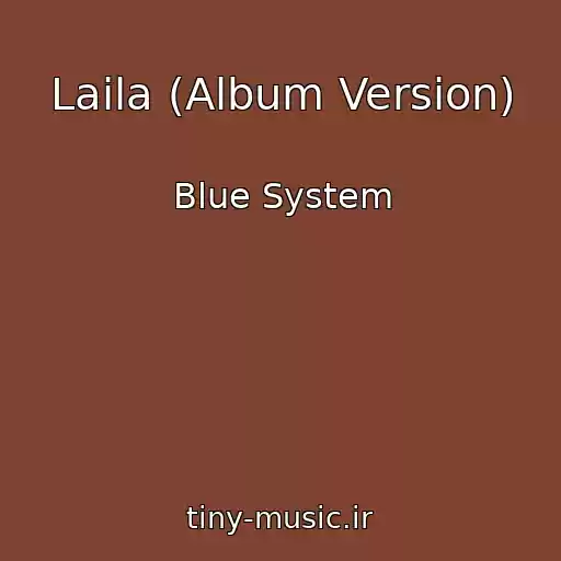 کاور آهنگ Laila (Album Version) از Blue System