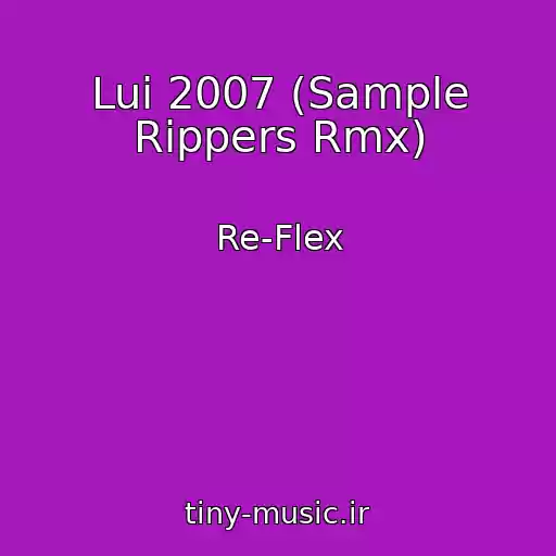 کاور آهنگ Lui 2007 (Sample Rippers Rmx) از Re-Flex