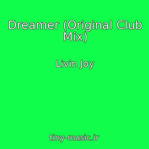 کاور آهنگ Dreamer (Original Club Mix) از Livin Joy