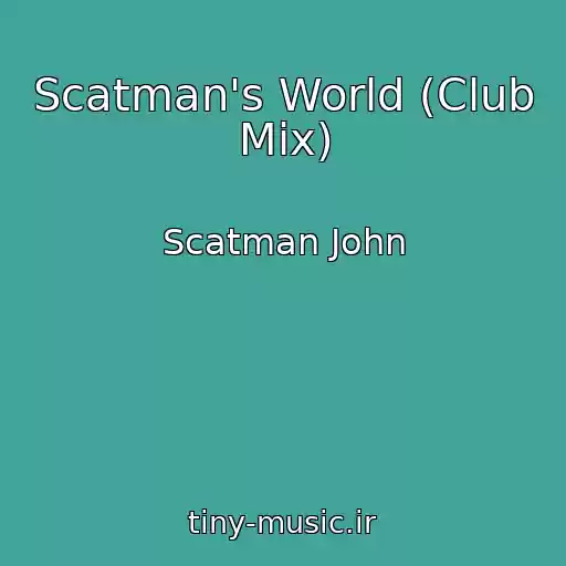 کاور آهنگ Scatman's World (Club Mix) از Scatman John