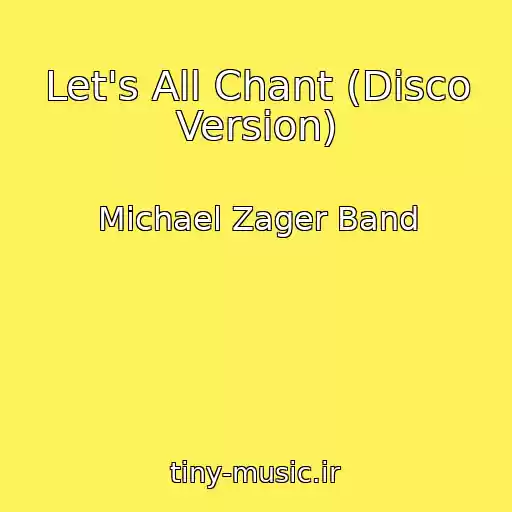 کاور آهنگ Let's All Chant (Disco Version) از Michael Zager Band