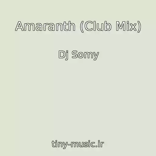 کاور آهنگ Amaranth (Club Mix) از Dj Somy