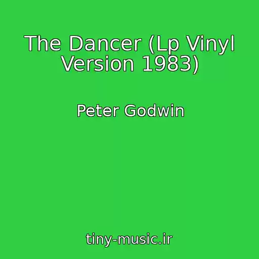 کاور آهنگ The Dancer (Lp Vinyl Version 1983) از Peter Godwin