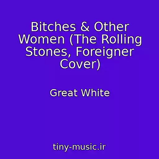 کاور آهنگ Bitches & Other Women (The Rolling Stones, Foreigner Cover) از Great White
