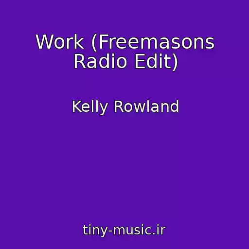 کاور آهنگ Work (Freemasons Radio Edit) از Kelly Rowland