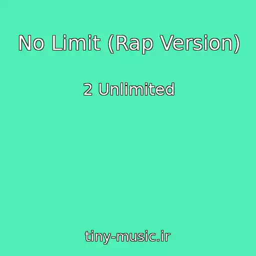 کاور آهنگ No Limit (Rap Version) از 2 Unlimited