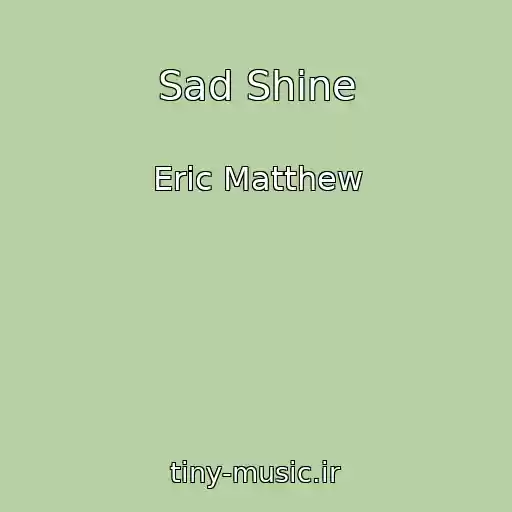 کاور آهنگ Sad Shine از Eric Matthew