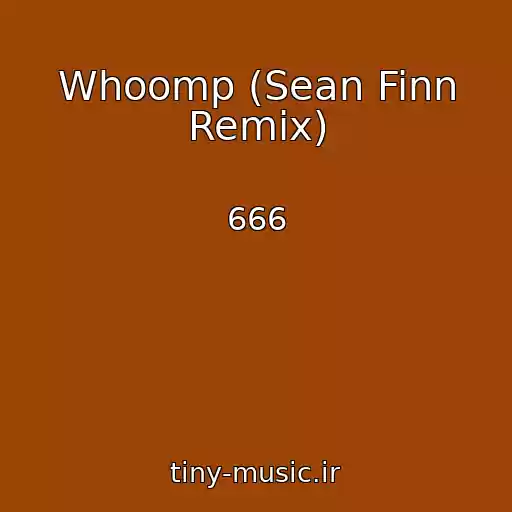 کاور آهنگ Whoomp (Sean Finn Remix) از 666
