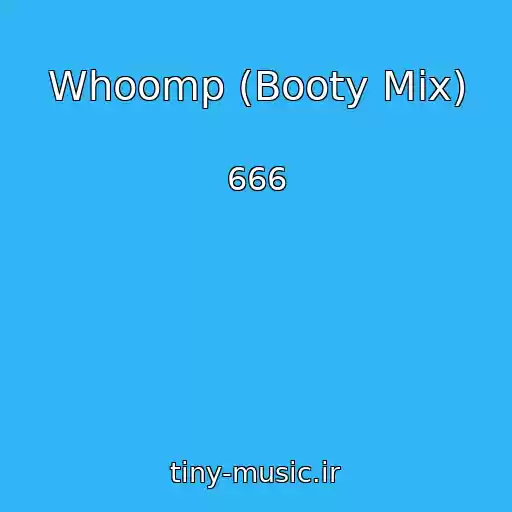کاور آهنگ Whoomp (Booty Mix) از 666