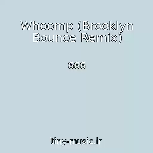 کاور آهنگ Whoomp (Brooklyn Bounce Remix) از 666