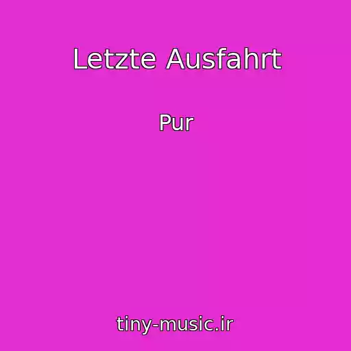 کاور آهنگ Letzte Ausfahrt از Pur