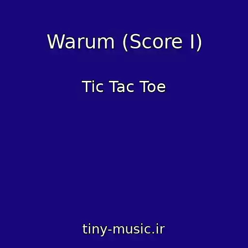 کاور آهنگ Warum (Score I) از Tic Tac Toe