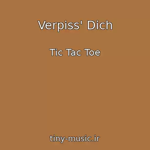 کاور آهنگ Verpiss' Dich از Tic Tac Toe