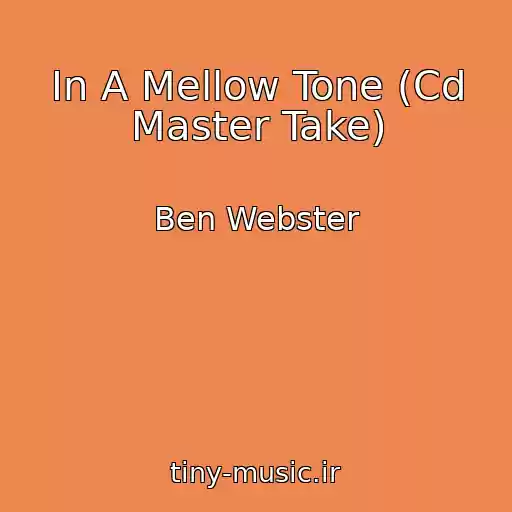 کاور آهنگ In A Mellow Tone (Cd Master Take) از Ben Webster