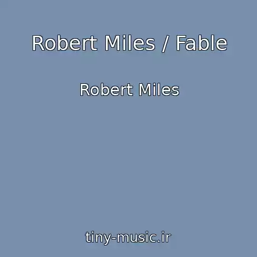 کاور آهنگ Robert Miles / Fable از Robert Miles
