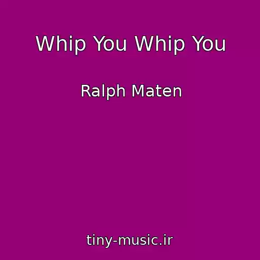 کاور آهنگ Whip You Whip You از Ralph Maten
