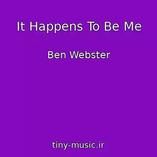 کاور آهنگ It Happens To Be Me از Ben Webster
