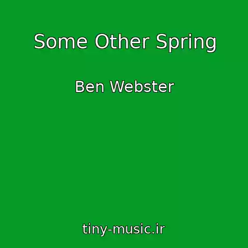 کاور آهنگ Some Other Spring از Ben Webster