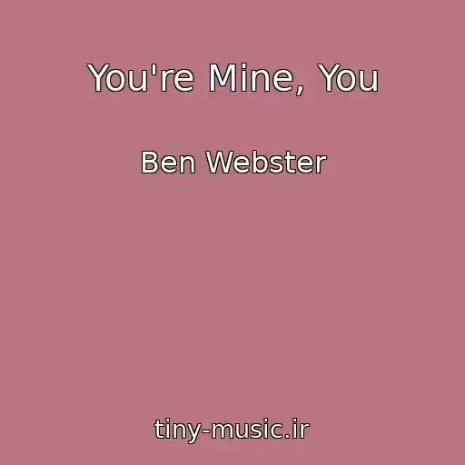 کاور آهنگ You're Mine, You از Ben Webster