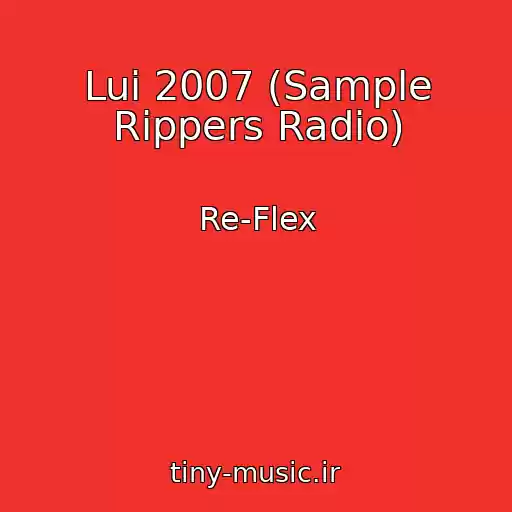کاور آهنگ Lui 2007 (Sample Rippers Radio) از Re-Flex