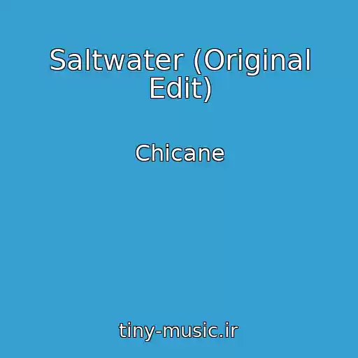 کاور آهنگ Saltwater (Original Edit) از Chicane