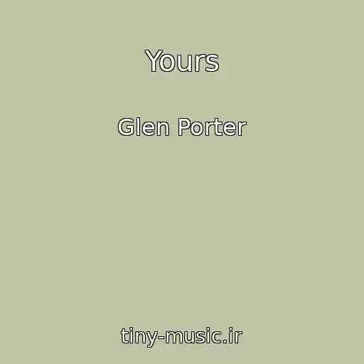 کاور آهنگ Yours از Glen Porter