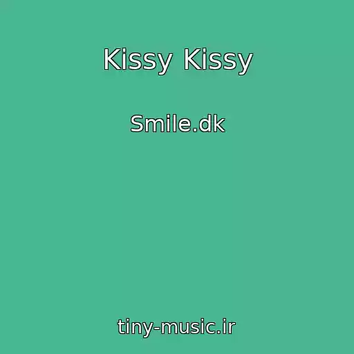 کاور آهنگ Kissy Kissy از Smile.dk