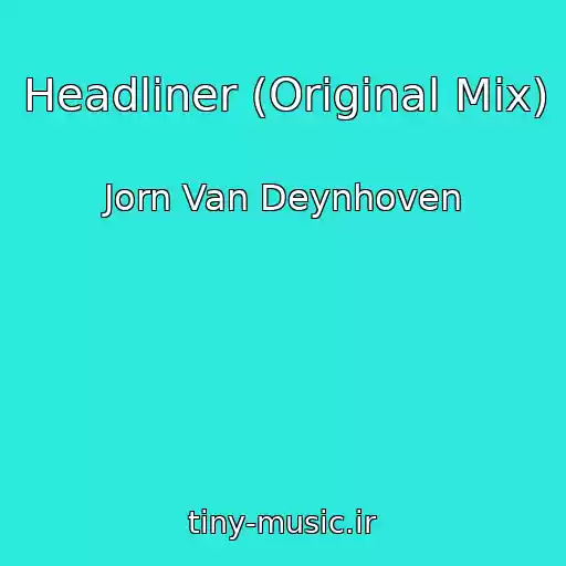 کاور آهنگ Headliner (Original Mix) از Jorn Van Deynhoven