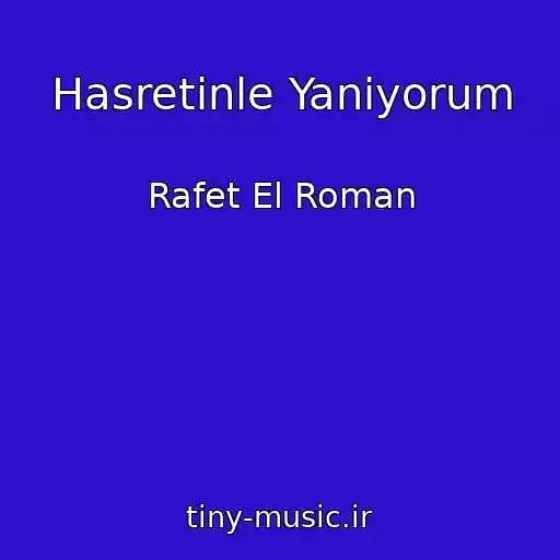 کاور آهنگ Hasretinle Yaniyorum از Rafet El Roman