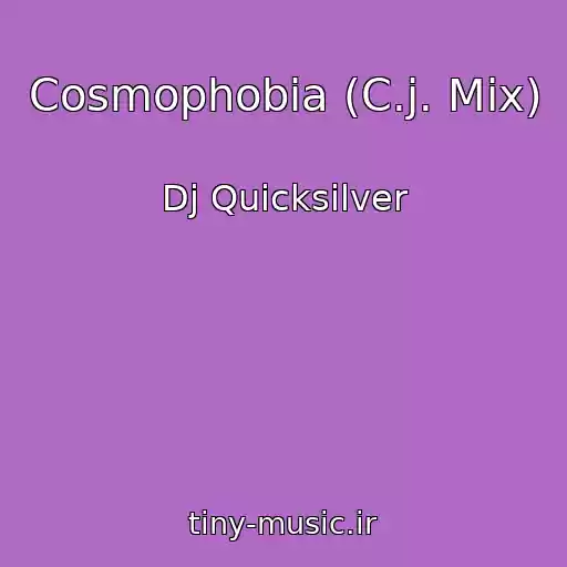کاور آهنگ Cosmophobia (C.j. Mix) از Dj Quicksilver