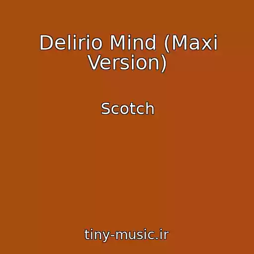 کاور آهنگ Delirio Mind (Maxi Version) از Scotch