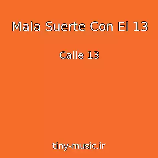 کاور آهنگ Mala Suerte Con El 13 از Calle 13