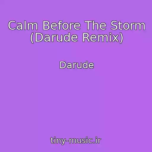 کاور آهنگ Calm Before The Storm (Darude Remix) از Darude