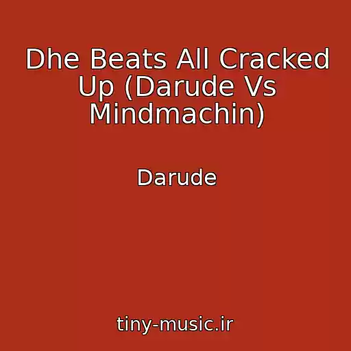 کاور آهنگ Dhe Beats All Cracked Up (Darude Vs Mindmachin) از Darude