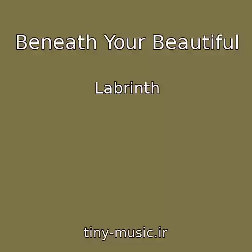 کاور آهنگ Beneath Your Beautiful از Labrinth