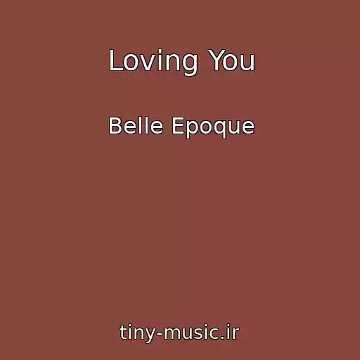 کاور آهنگ Loving You از Belle Epoque