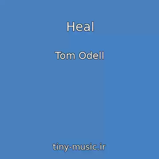 کاور آهنگ Heal از Tom Odell