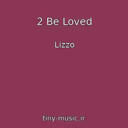 کاور آهنگ 2 Be Loved از Lizzo